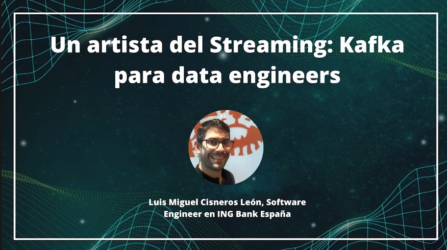 Masterclass "Un artista del Streaming: Kafka para data engineers"