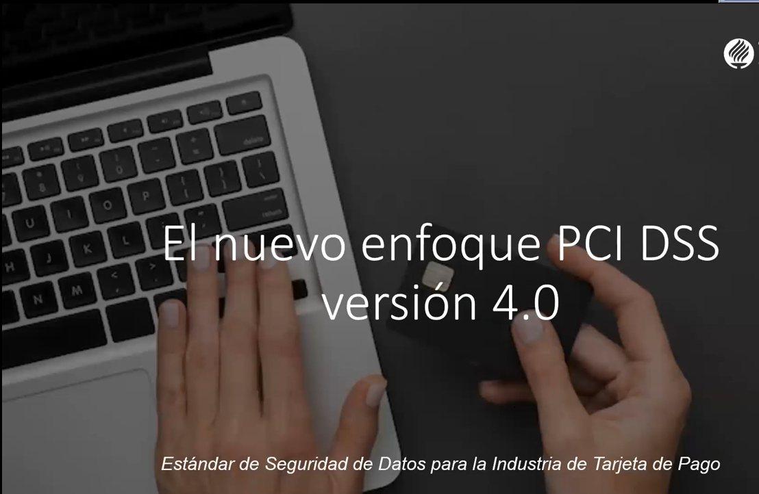 El nuevo enfoque PCI DSS versión 4.0