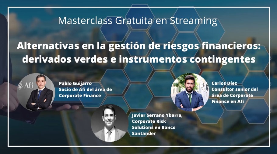 Masterclass "Alternativas en la gestión de riesgos financieros: derivados verdes e instrumentos contingentes"
