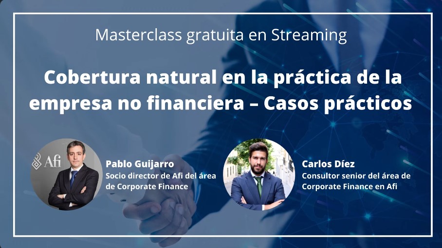 Masterclass Cobertura natural en la práctica de la empresa no financiera.Casos prácticos.