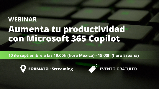 Webinar Aumenta tu productividad con Microsoft 365 Copilot