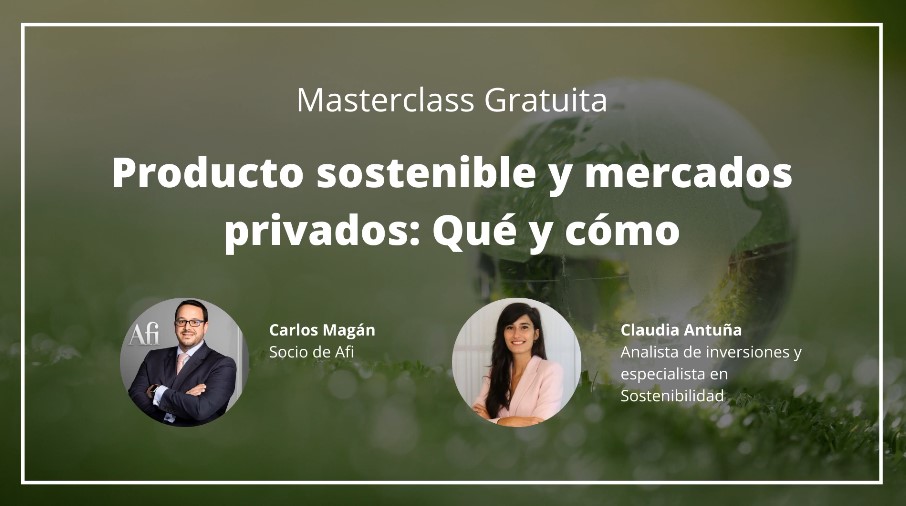 Masterclass "Producto sostenible y mercados privados: qué y cómo