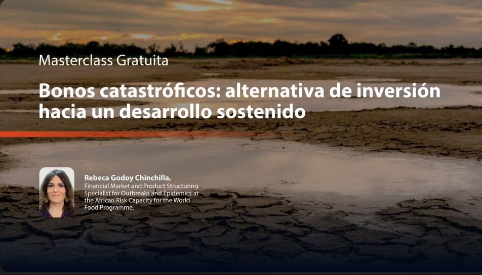 Bonos catastróficos: alternativa de inversión hacia un desarrollo global sostenido