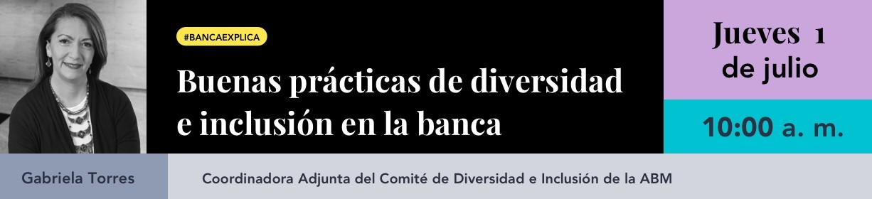#BancaExplica: Buenas prácticas de diversidad e inclusión en la banca