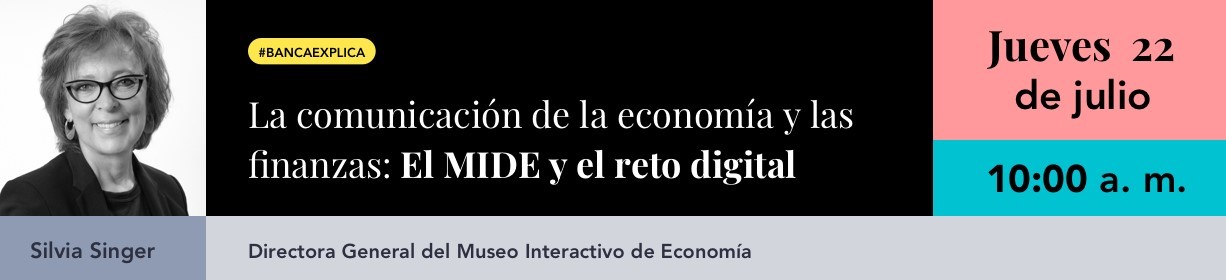 #BancaExplica: La comunicación de la economía y las finanzas. El MIDE y el  reto digital