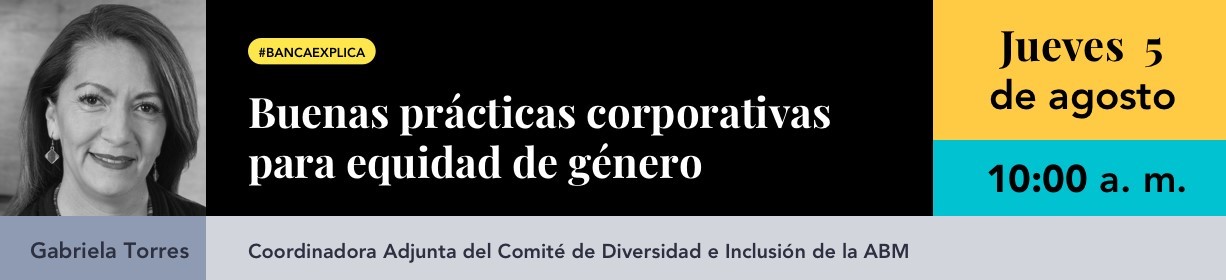 #BancaExplica: Buenas prácticas corporativas para equidad de género