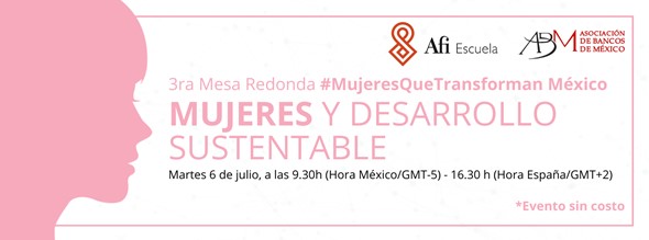Mesa Redonda #MujeresQueTransforman: "Mujeres y desarrollo sustentable"