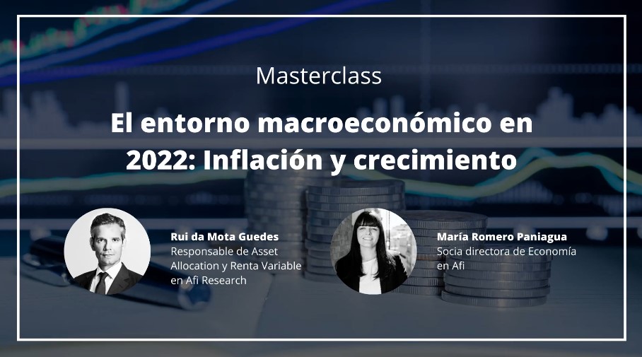 Masterclass "El entorno macroeconómico en 2022: Inflación y crecimiento