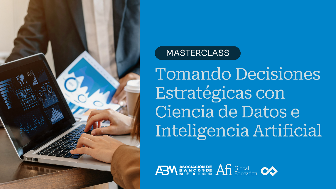 Masterclass Tomando decisiones estratégicas con ciencia de datos e inteligencia artificial
