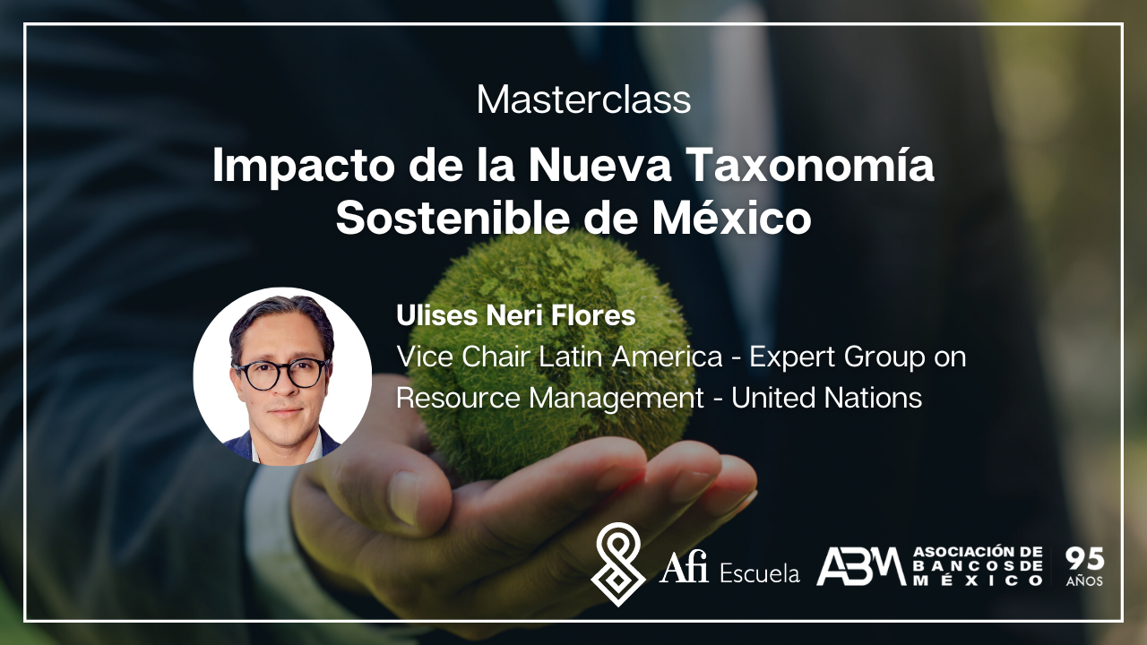 MASTERCLASS: Impacto de la Nueva Taxonomía Sostenible de México